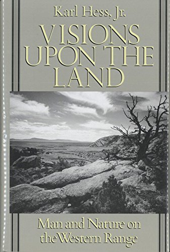 Imagen de archivo de Visions upon the Land: Man and Nature on the Western Range [Aug 01, 1992] Karl Hess Jr.; John Baden and John A. Baden a la venta por Atlantic Books