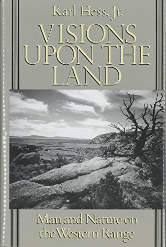 Visions Upon the Land: Man and Nature on the Western Range.