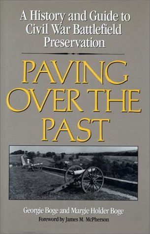 9781559631921: Paving Over the Past: A History And Guide To Civil War Battlefield Preservation