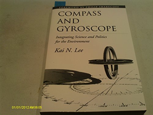9781559631983: Compass and Gyroscope: Integrating Science and Politics for the Environment