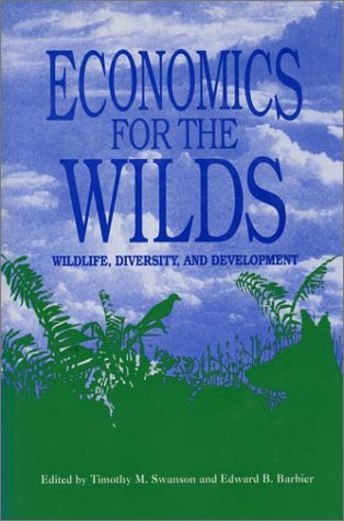 Imagen de archivo de Economics for the Wilds : Wildlife, Wildlands, and Development a la venta por Better World Books