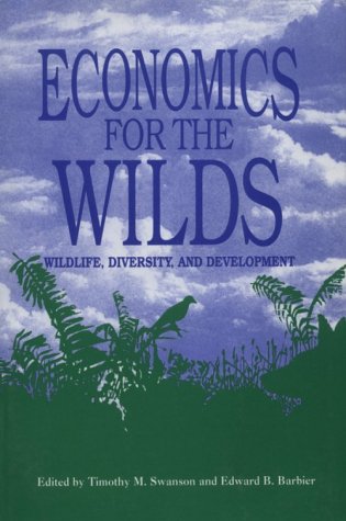 Imagen de archivo de Economics for the Wilds: Wildlife, Wildlands, and Development a la venta por ThriftBooks-Dallas