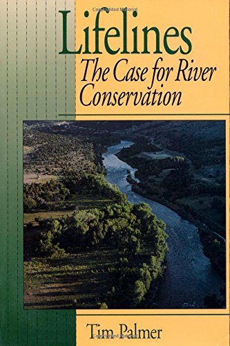 Imagen de archivo de Lifelines : The Case for River Conservation a la venta por Thomas F. Pesce'