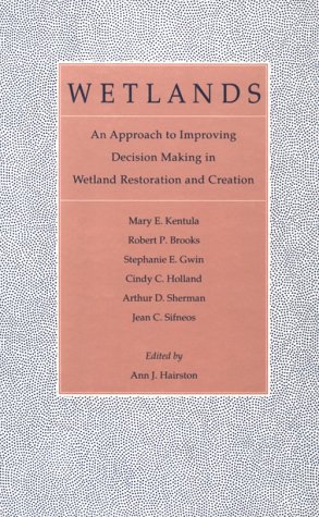 Imagen de archivo de Wetlands: An Approach To Improving Decision Making In Wetland Restoration And Creation a la venta por Midtown Scholar Bookstore