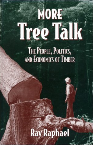 Stock image for More Tree Talk: The People, Politics, and Economics of Timber for sale by HPB-Red