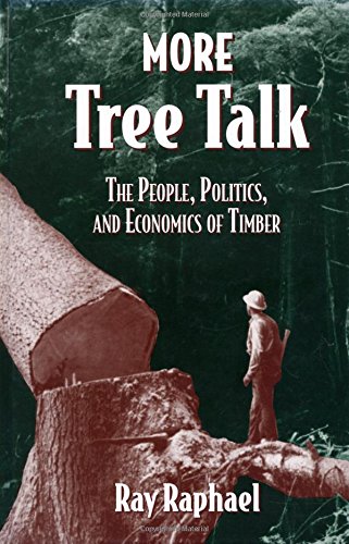 Stock image for More Tree Talk : The People, Politics and Economics of Timber. for sale by Sara Armstrong - Books