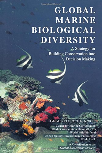 9781559632560: Global Marine Biological Diversity: A Strategy for Building Conservation into Decision Making