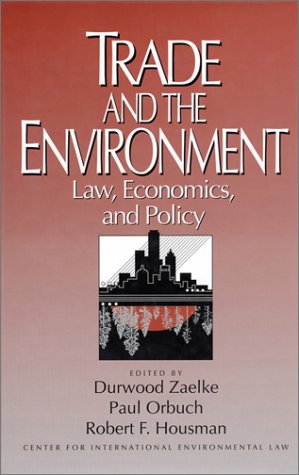 Imagen de archivo de Trade and the Environment: Law, Economics, and Policy a la venta por N. Fagin Books
