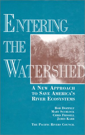 Imagen de archivo de Entering the Watershed: A New Approach To Save America's River Ecosystems a la venta por Irish Booksellers