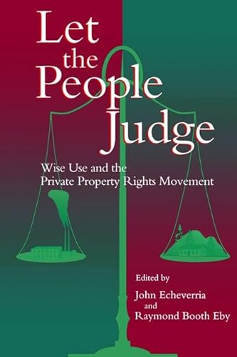 9781559632768: Let the People Judge: Wise Use And The Private Property Rights Movement