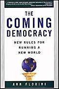 Beispielbild fr The Coming Democracy : New Rules for Running a New World zum Verkauf von Better World Books