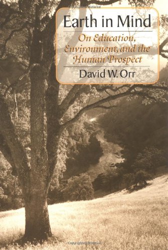 Imagen de archivo de Earth in Mind : On Education, Environment, and the Human Prospect a la venta por Better World Books