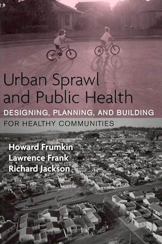 9781559633055: Urban Sprawl and Public Health: Designing, Planning, and Building for Healthy Communities