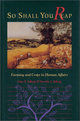 Imagen de archivo de So Shall You Reap: Farming And Crops In Human Affairs (A Shearwater Book) a la venta por Books of the Smoky Mountains