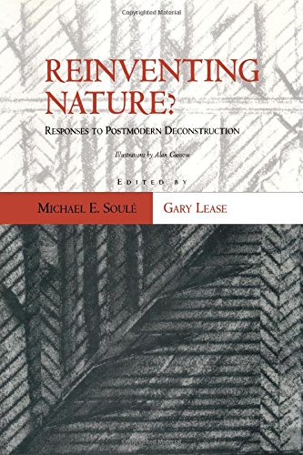 Stock image for Reinventing Nature?: Responses To Postmodern Deconstruction for sale by Gulf Coast Books