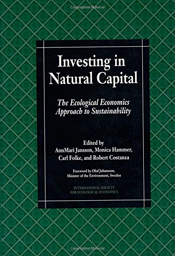 Stock image for Investing in Natural Capital : The Ecological Economics Approach to Sustainability for sale by Better World Books
