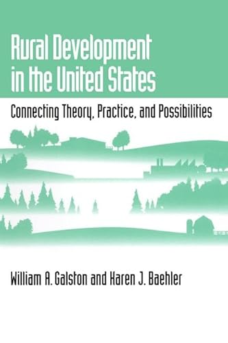 Rural Development in the United States: Connecting Theory, Practice, and Possibi