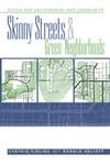 Stock image for Skinny Streets and Green Neighborhoods : Design for Environment and Community for sale by Better World Books