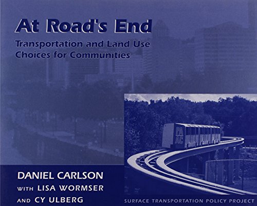 Imagen de archivo de At Road's End: Transportation and Land Use Choices for Communities a la venta por ThriftBooks-Atlanta