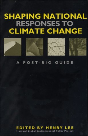 Beispielbild fr Shaping National Responses to Climate Change: A Post-Rio Guide zum Verkauf von Wonder Book