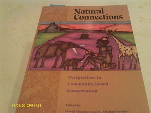 Stock image for Natural Connections: Perspectives In Community-Based Conservation for sale by Wonder Book