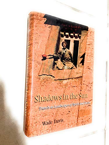 Beispielbild fr Shadows in the Sun: Travels to Landscapes of Spirit and Desire zum Verkauf von Jenson Books Inc