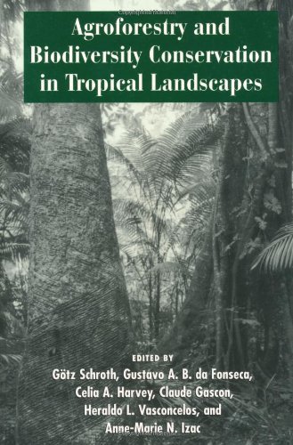 9781559633574: Agroforestry and Biodiversity Conservation in Tropical Landscapes