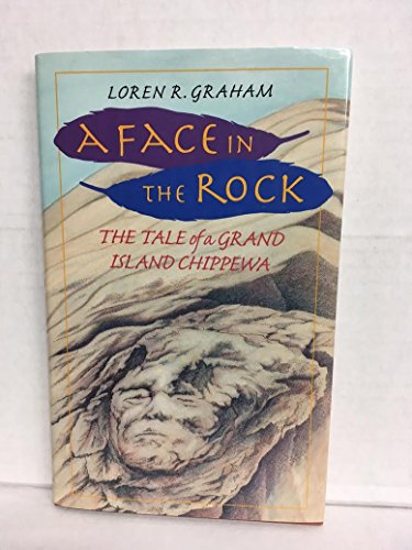 Stock image for A Face in the Rock: The Tale Of A Grand Island Chippewa for sale by HPB-Diamond