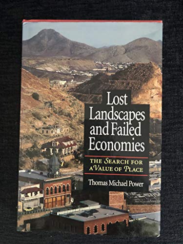 Beispielbild fr Lost Landscapes and Failed Economies: The Search for a Value of Place zum Verkauf von ThriftBooks-Dallas