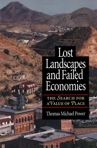 Imagen de archivo de Lost Landscapes and Failed Economies : The Search for a Value of Place a la venta por Better World Books