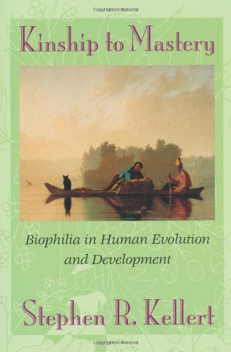 9781559633734: Kinship to Mastery: Biophilia in Human Evolution and Development