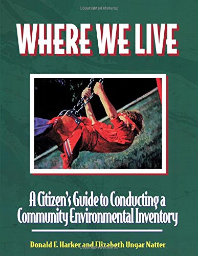 Imagen de archivo de Where We Live : A Citizen's Guide to Conducting a Community Environmental Inventory a la venta por Better World Books