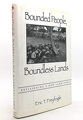 9781559634182: Bounded People, Boundless Lands: Envisioning a New Land Ethic