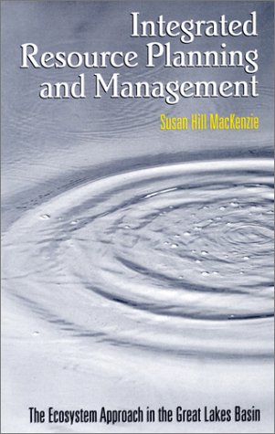 9781559634236: Integrated Resource Planning and Management: The Ecosystem Approach In The Great Lakes Basin
