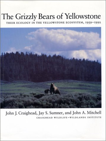 9781559634564: The Grizzly Bears of Yellowstone: Their Ecology In The Yellowstone Ecosystem