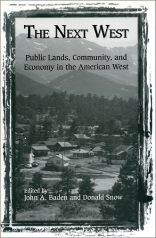 Imagen de archivo de The Next West: Public Lands, Community, and Economy in the American West a la venta por ThriftBooks-Dallas