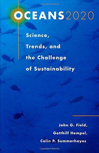 Stock image for Oceans 2020: Science, Trends, and the Challenge of Sustainability for sale by Booketeria Inc.