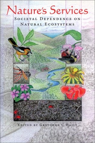 Stock image for Nature's Services: Societal Dependence On Natural Ecosystems for sale by Poverty Hill Books