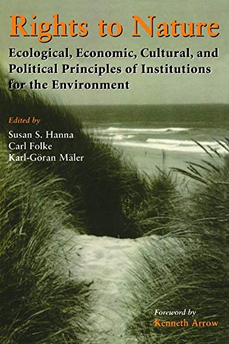 9781559634908: Rights to Nature: Ecological, Economic, Cultural, and Political Principles of Institutions for the Environment
