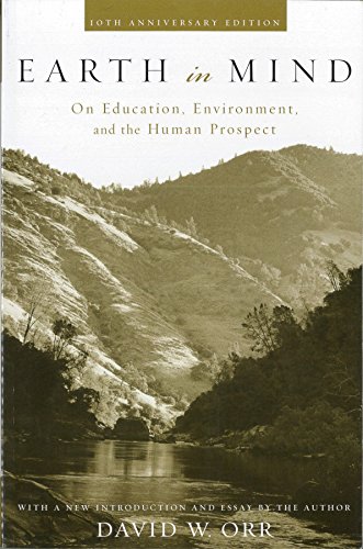 Imagen de archivo de Earth in Mind: On Education, Environment, and the Human Prospect a la venta por SecondSale
