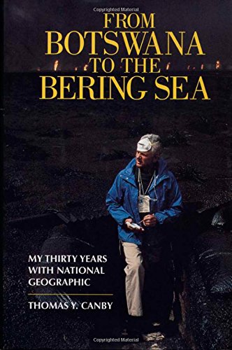 Beispielbild fr From Botswana to the Bering Sea: My Thirty Years With National Geographic zum Verkauf von Wonder Book