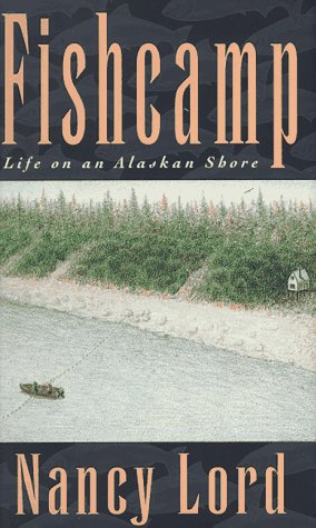 Stock image for Fishcamp: Life On An Alaskan Shore for sale by Mr. Bookman