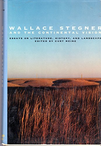 Imagen de archivo de Wallace Stegner and the Continental Vision: Essays on Literature, History, and Landscape a la venta por Books of the Smoky Mountains