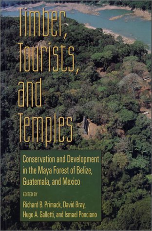 Beispielbild fr Timber, Tourists, and Temples: Conservation And Development In The Maya Forest Of Belize Guatemala And Mexico zum Verkauf von SecondSale