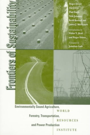 Beispielbild fr Frontiers of Sustainability: Environmentally Sound Agriculture, Forestry, Tranportation, and Power Production zum Verkauf von George Cross Books
