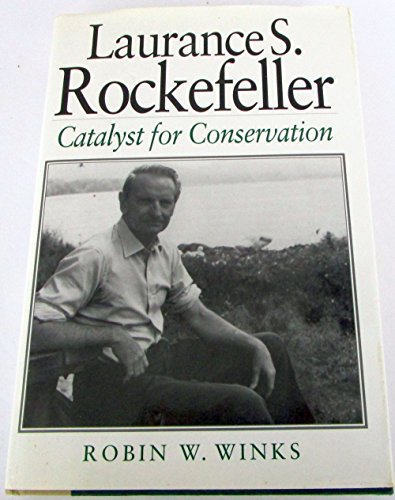 9781559635479: LAURANCE S. ROCKEFELLER: CATALYST FOR CONSERVATION