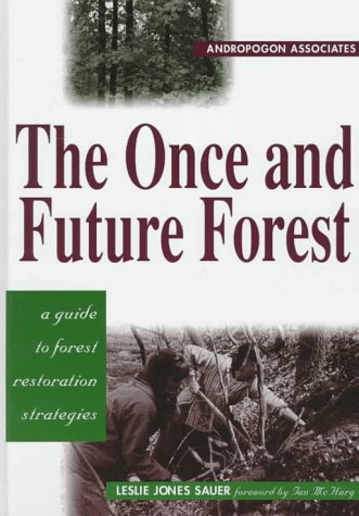 9781559635523: The Once and Future Forest: A Guide To Forest Restoration Strategies