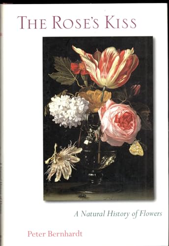 Stock image for The Rose's Kiss: A Natural History of Flowers for sale by Xochi's Bookstore & Gallery