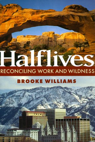 Beispielbild fr Halflives: Reconciling Work And Wildness zum Verkauf von Books From California
