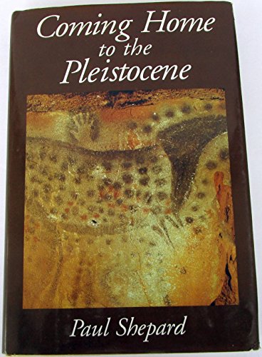 Coming Home to the Pleistocene (9781559635899) by Shepard, Paul